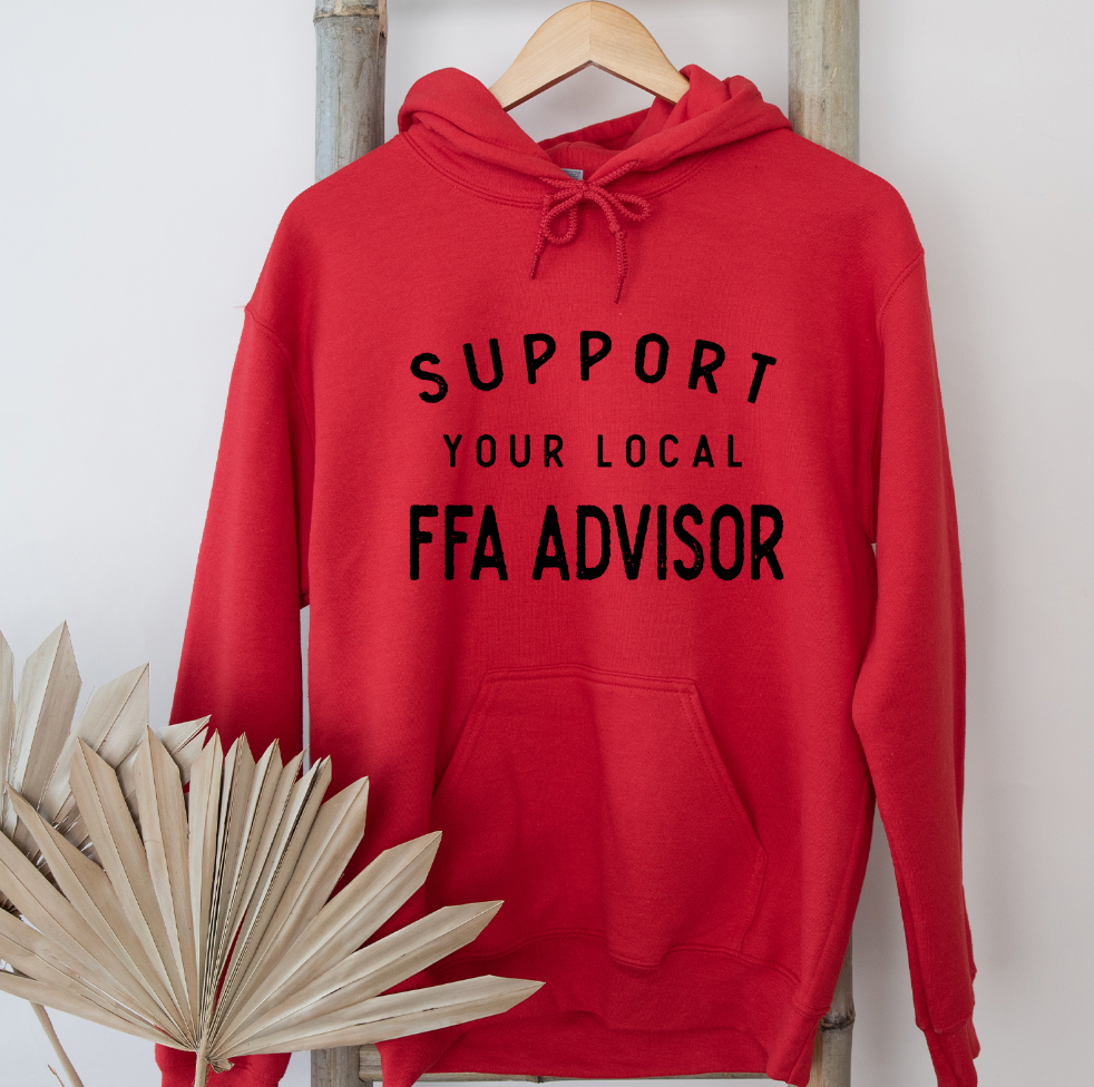 Support Your Local FFA Advisor Hoodie (S-3XL) Unisex - Multiple Colors!