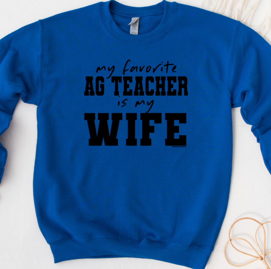 My Favorite Ag Teacher Is My Wife VARSITY FONT Crewneck (S-3XL) - Multiple Colors!