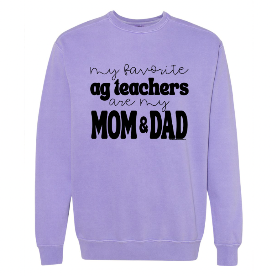 My Favorite Ag Teachers Are My Mom & Dad Crewneck (S-3XL) - Multiple Colors!