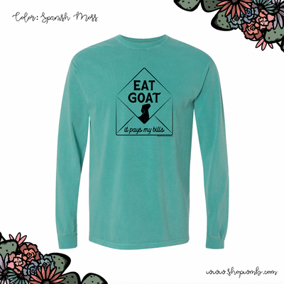 Goat Pays My Bills LONG SLEEVE T-Shirt (S-3XL) - Multiple Colors!