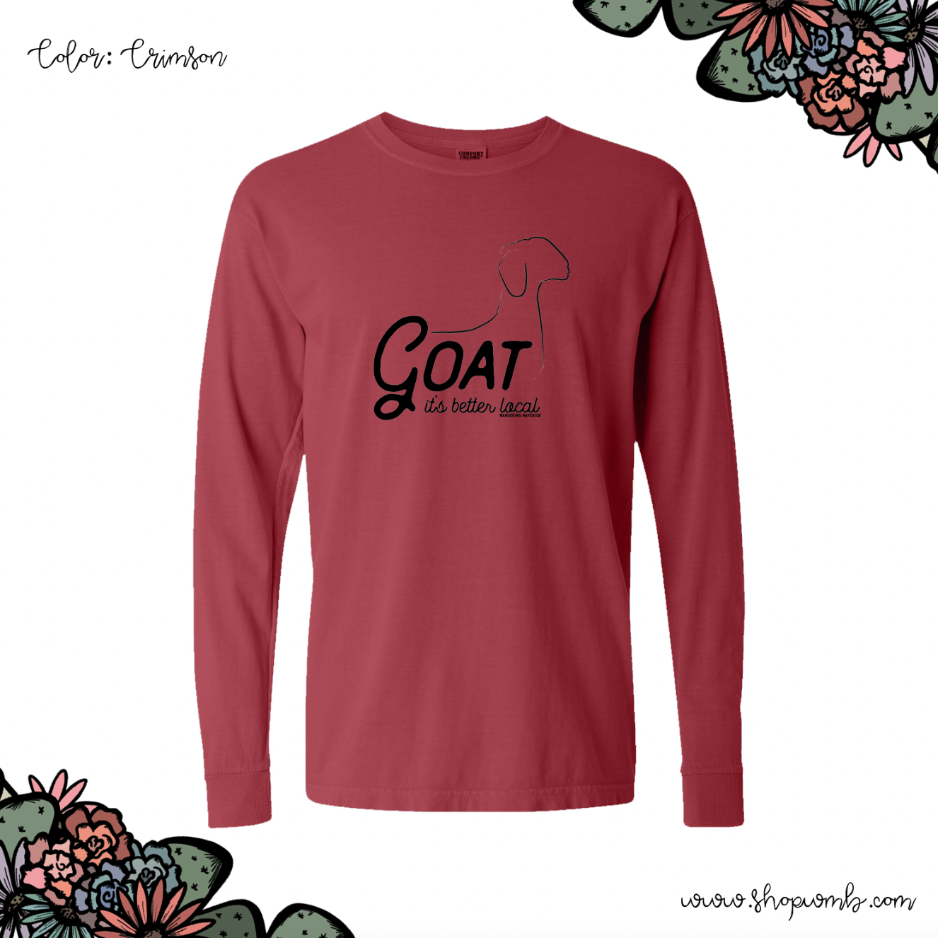 Goat Its Better Local LONG SLEEVE T-Shirt (S-3XL) - Multiple Colors!