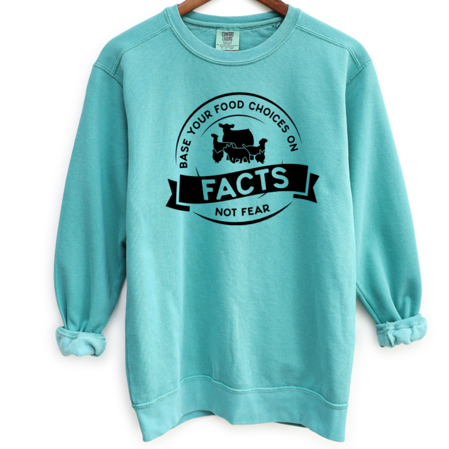 Base Your Food Choices On Facts Not Fear Crewneck (S-3XL) - Multiple Colors!