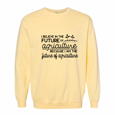 Because I Am The Future Of Agriculture Crewneck (S-3XL) - Multiple Colors!