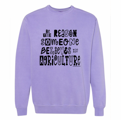 Be The Reason Someone Believes In Agriculture Crewneck (S-3XL) - Multiple Colors!