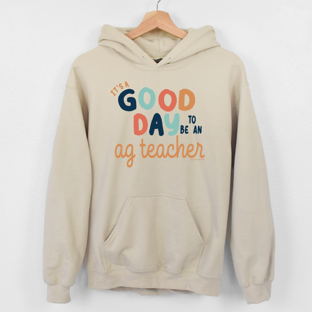 Its A Good Day To Be An Ag Teacher Hoodie (S-3XL) Unisex - Multiple Colors!