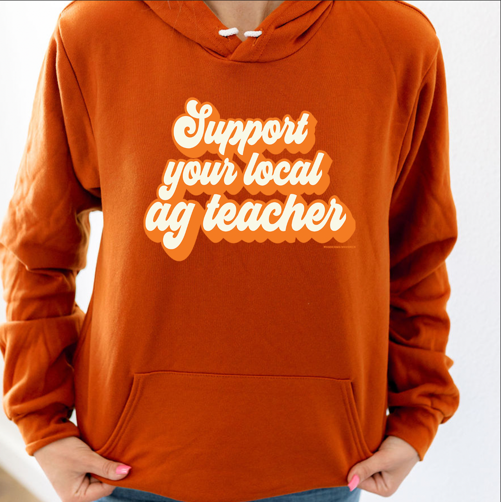 Retro Support Your Local Ag Teacher Orange Hoodie (S-3XL) Unisex - Multiple Colors!