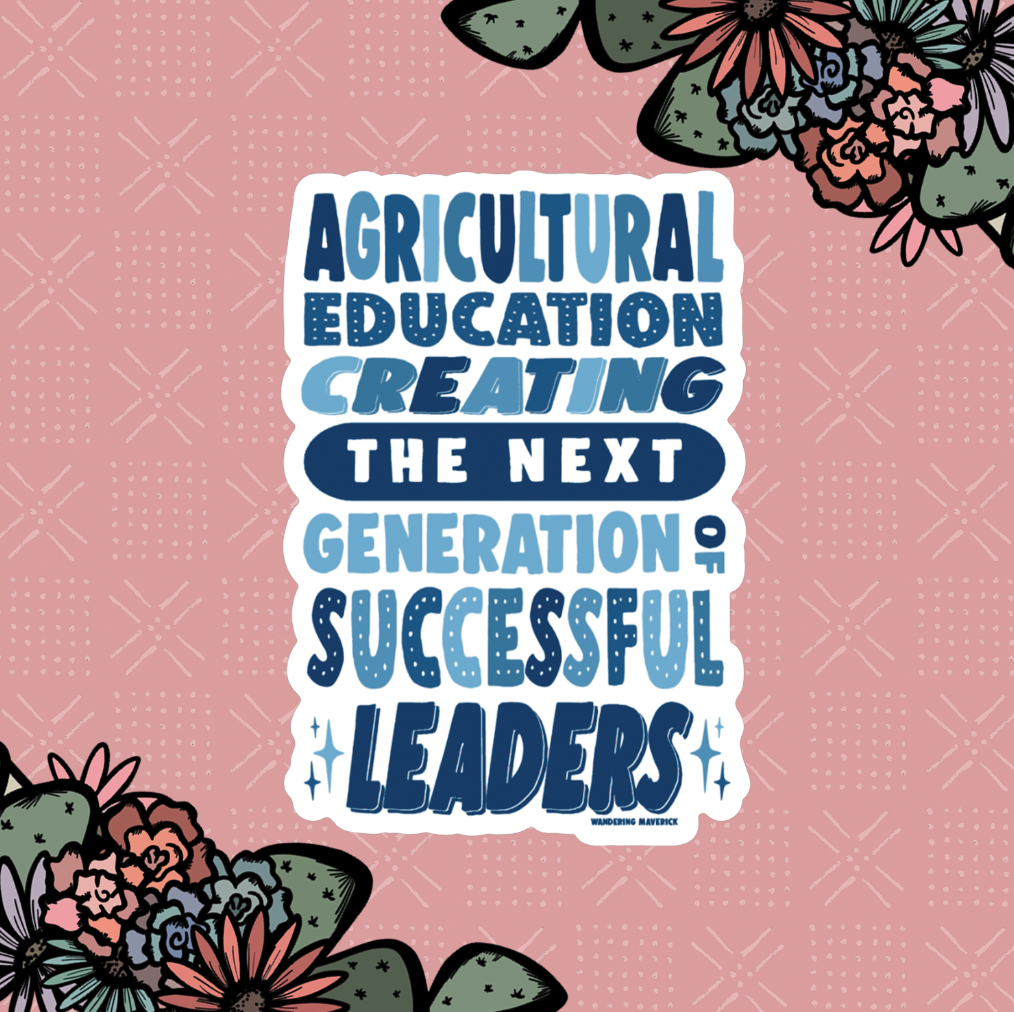 Agricultural Education Creating The Next Generation Of Successful Leaders Blue Sticker