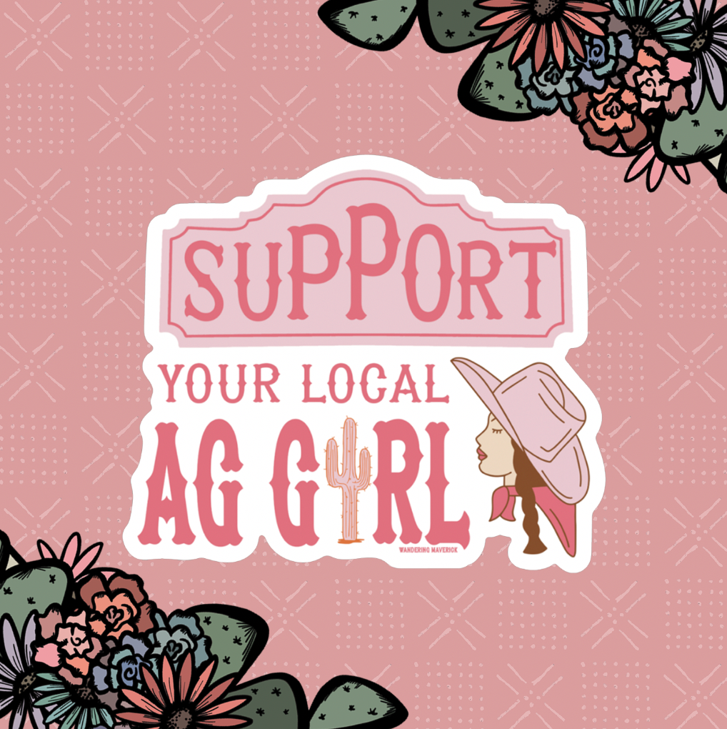 Support Your Local Ag Girl Sticker