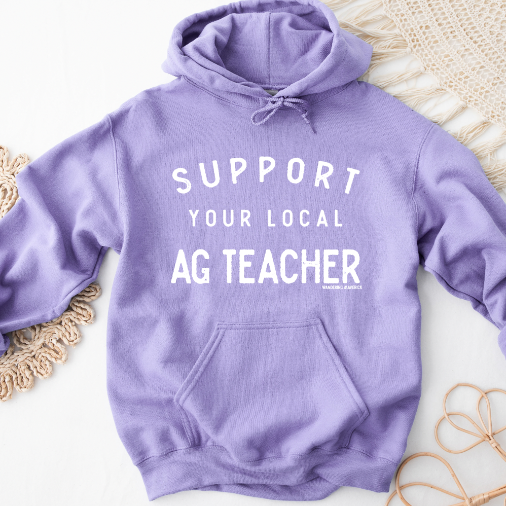 Support Your Local Ag Teacher White Ink Hoodie (S-3XL) Unisex - Multiple Colors!