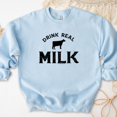 Drink Real Milk Crewneck (S-3XL) - Multiple Colors!