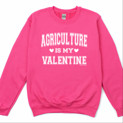 Agriculture is My Valentine WHITE INK Crewneck (S-3XL) - Multiple Colors!