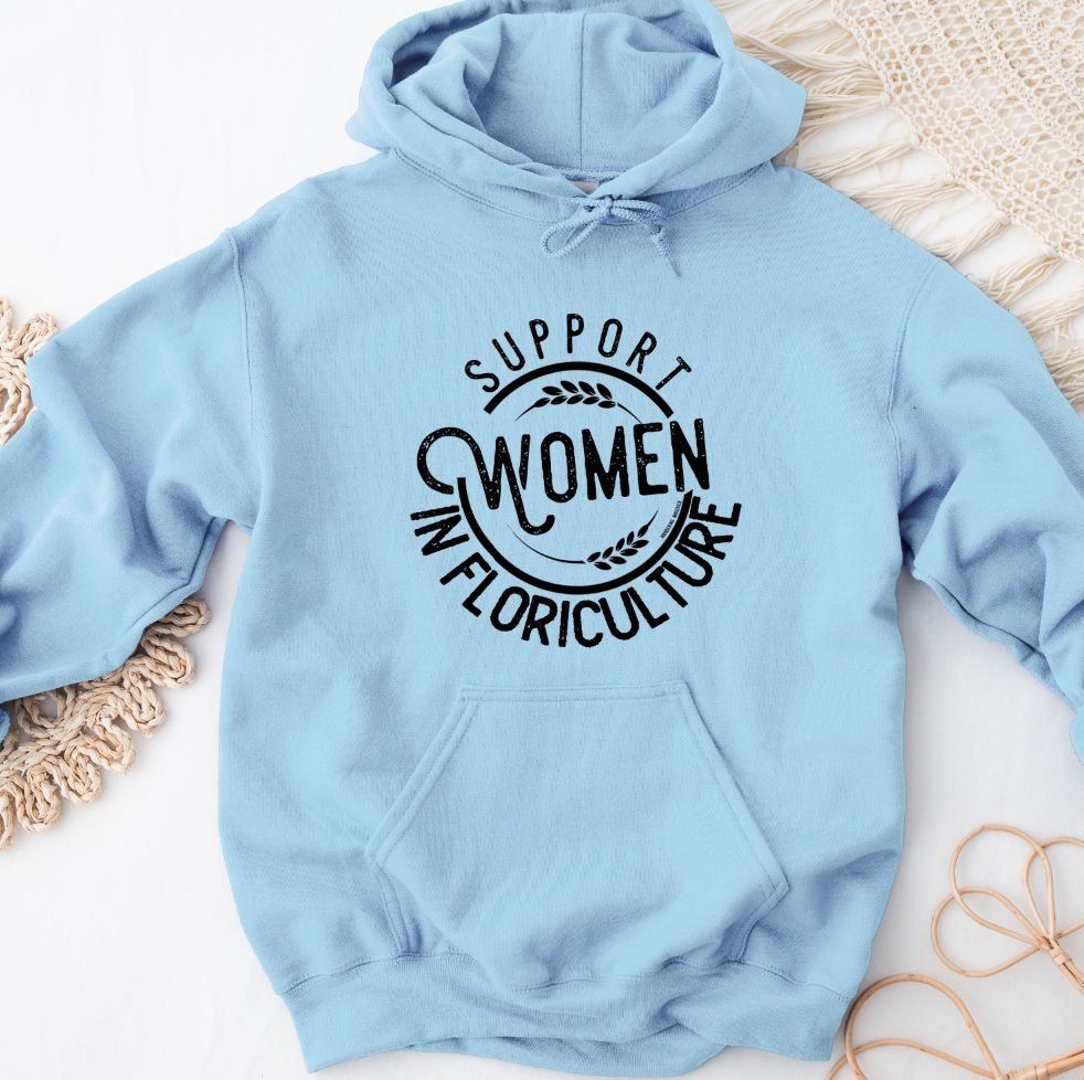 Support Women in Floriculture Hoodie (S-3XL) Unisex - Multiple Colors!