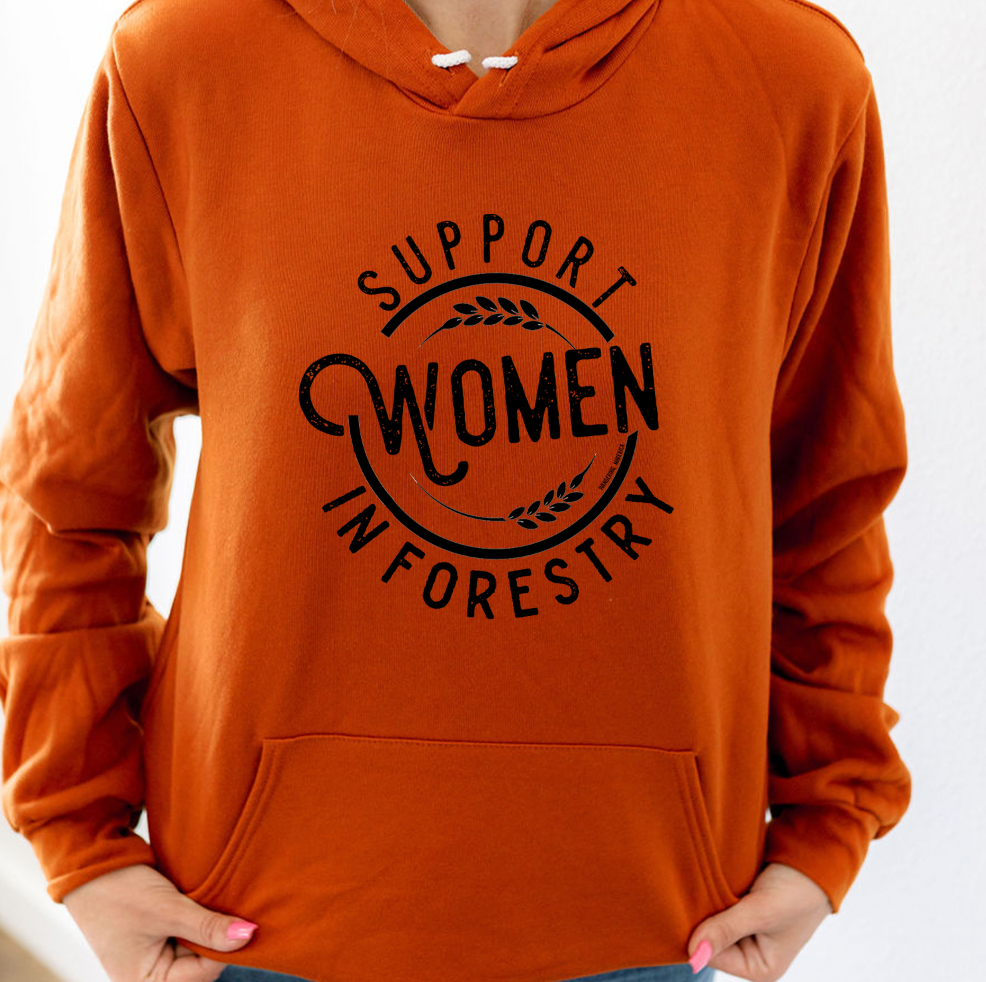 Support Women in Forestry Hoodie (S-3XL) Unisex - Multiple Colors!