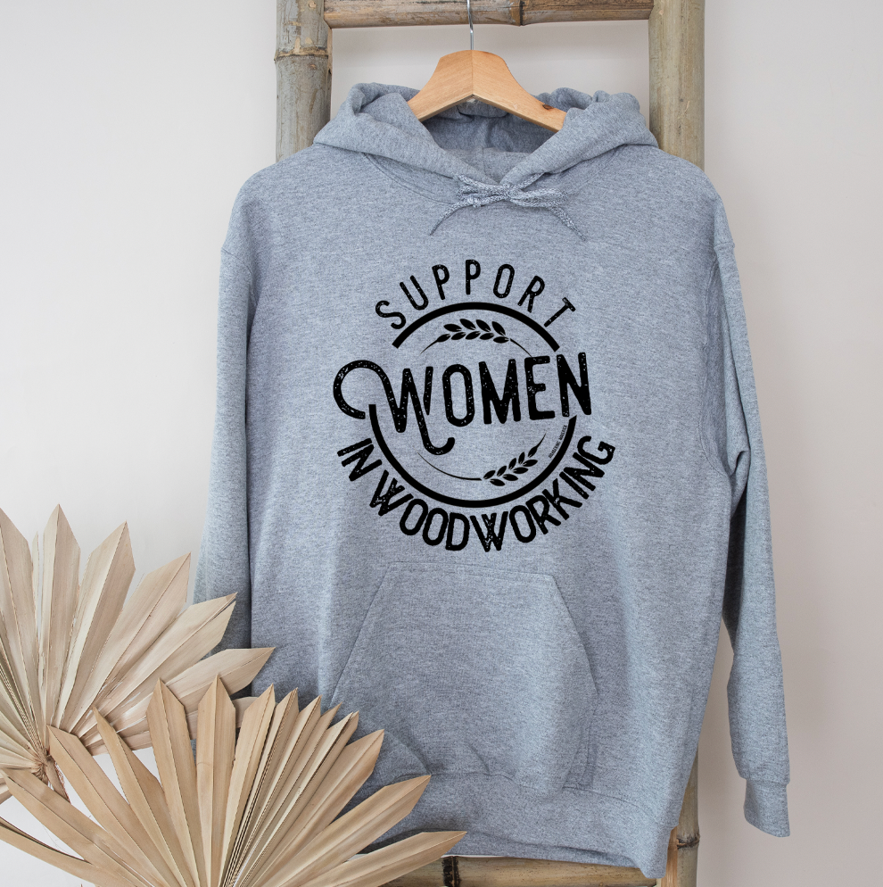 Support Women in Woodworking Hoodie (S-3XL) Unisex - Multiple Colors!