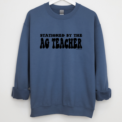Stationed By The Ag Teacher Crewneck (S-3XL) - Multiple Colors!