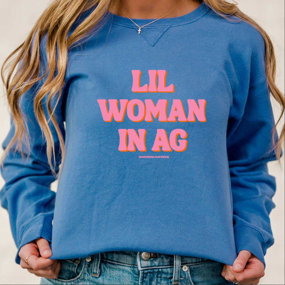 Lil Woman In Ag Crewneck (S-3XL) - Multiple Colors!