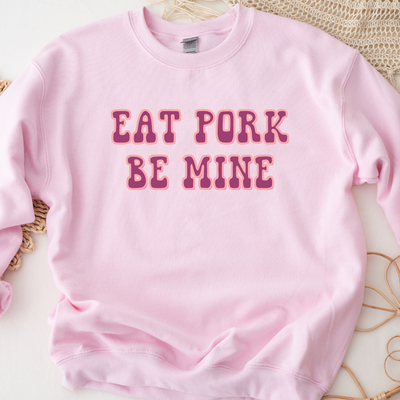 Eat Pork Be Mine Crewneck (S-3XL) - Multiple Colors!