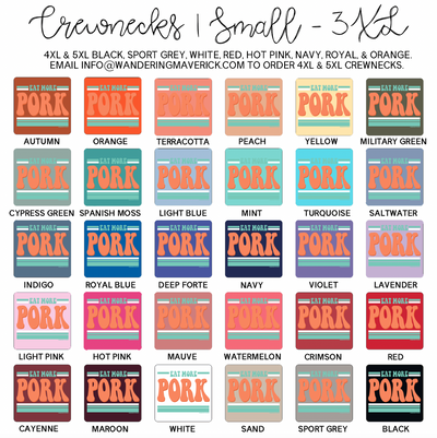 Eat More Pork Crewneck (S-3XL) - Multiple Colors!