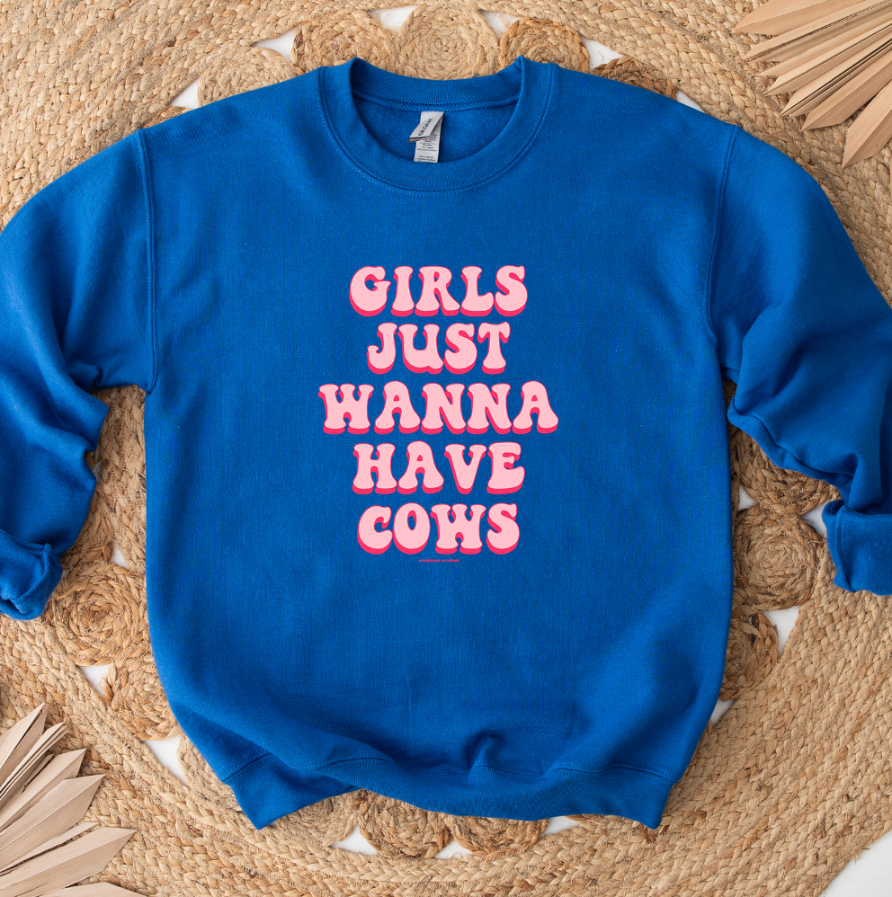 Girls Just Wanna Have Cows Crewneck (S-3XL) - Multiple Colors!