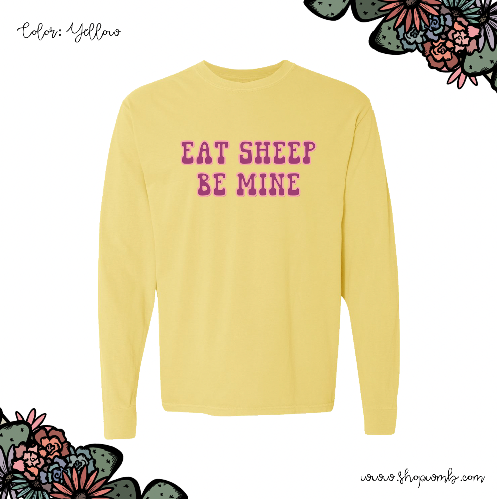 Eat Sheep Be Mine LONG SLEEVE T-Shirt (S-3XL) - Multiple Colors!