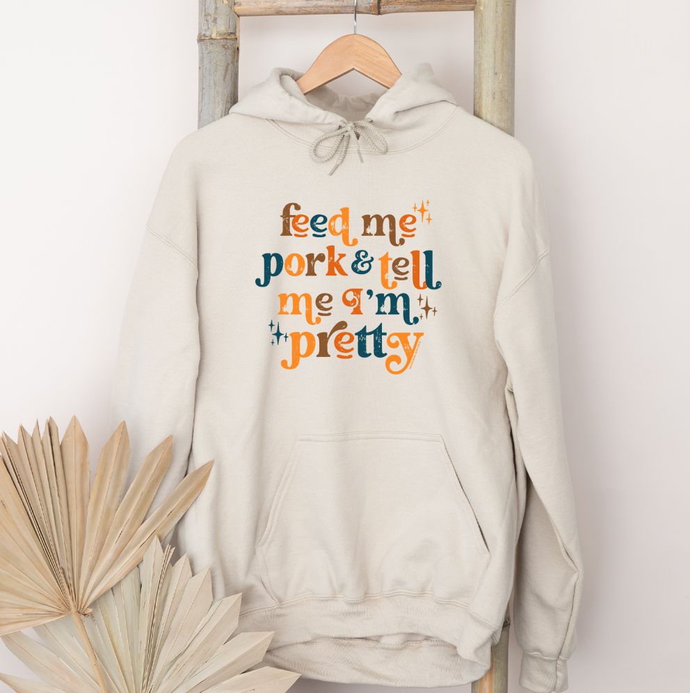 Feed Me Pork And Tell Me I'm Pretty Hoodie (S-3XL) Unisex - Multiple Colors!