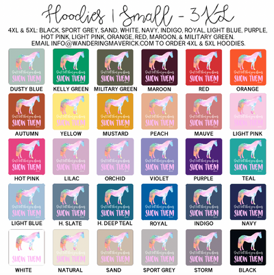 Show Them Horse Hoodie (S-3XL) Unisex - Multiple Colors!
