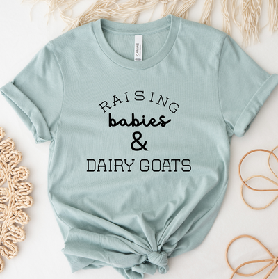 Raising Babies & Dairy Goats T-Shirt (XS-4XL) - Multiple Colors!