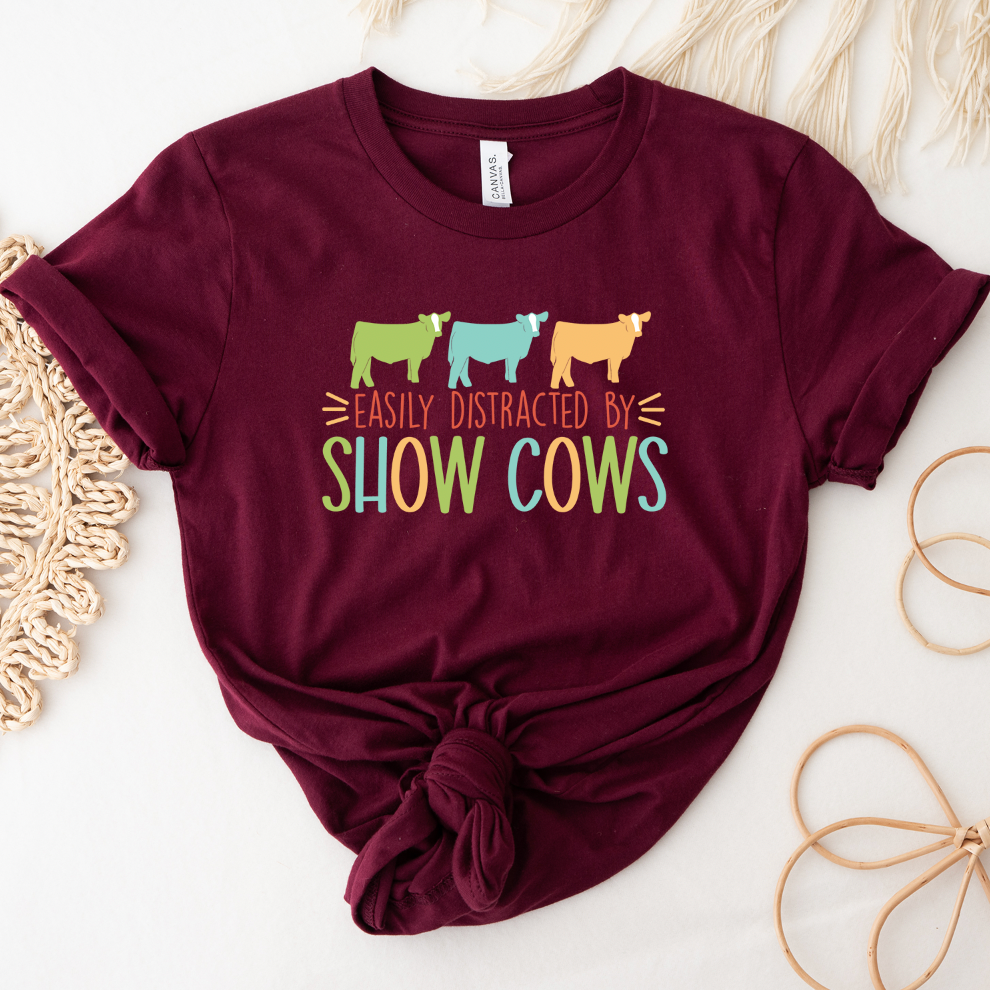 Easily Distracted By Show Cows T-Shirt (XS-4XL) - Multiple Colors!