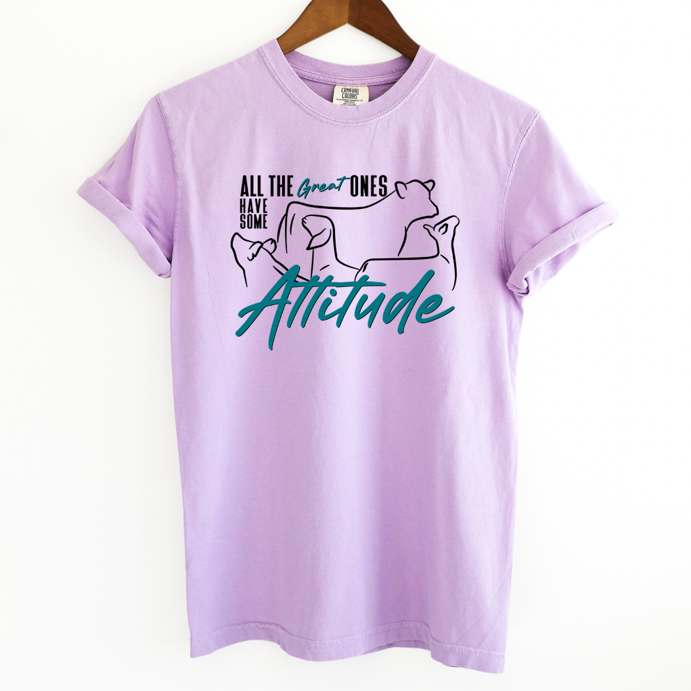 All The Great Ones Have Attitude ComfortWash/ComfortColor T-Shirt (S-4XL) - Multiple Colors!