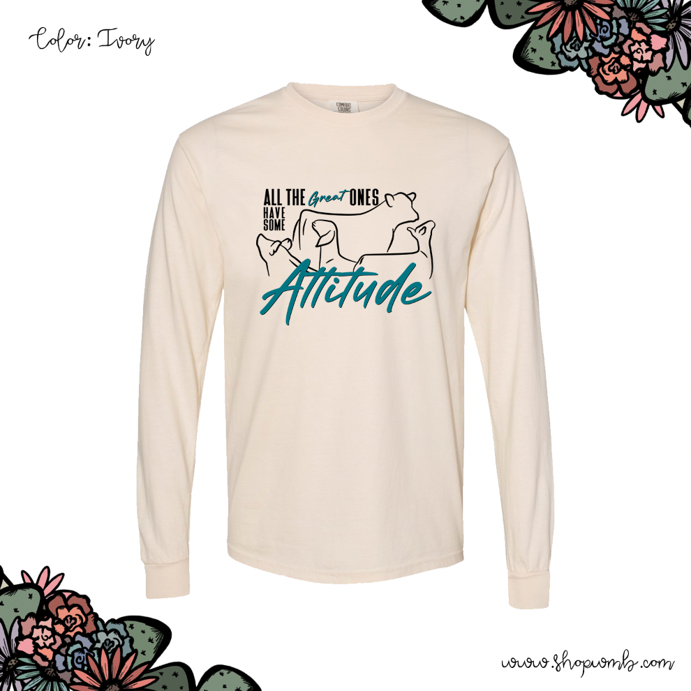All The Great Ones Have Attitude LONG SLEEVE T-Shirt (S-3XL) - Multiple Colors!