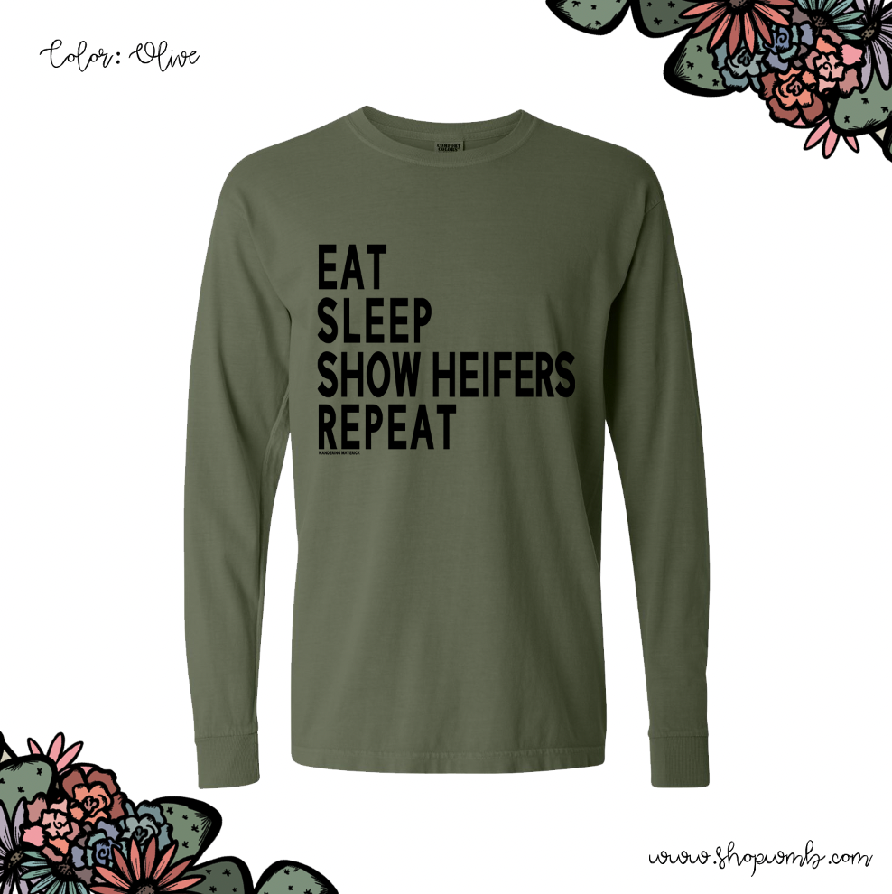 Eat Sleep Show Heifers Repeat LONG SLEEVE T-Shirt (S-3XL) - Multiple Colors!