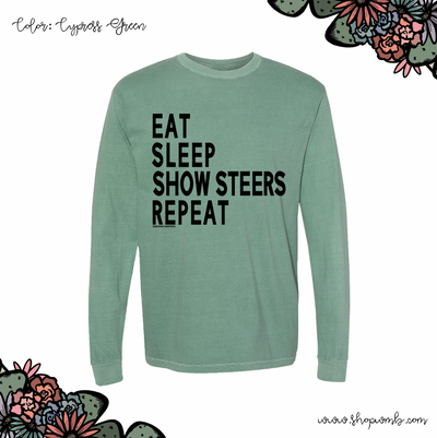 Eat Sleep Show Steers Repeat LONG SLEEVE T-Shirt (S-3XL) - Multiple Colors!