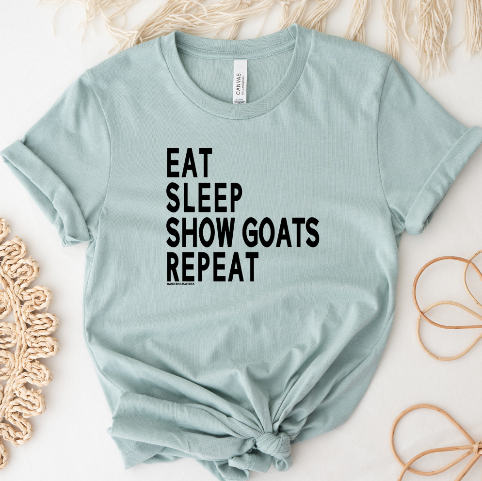 Eat Sleep Show Goats Repeat T-Shirt (XS-4XL) - Multiple Colors!