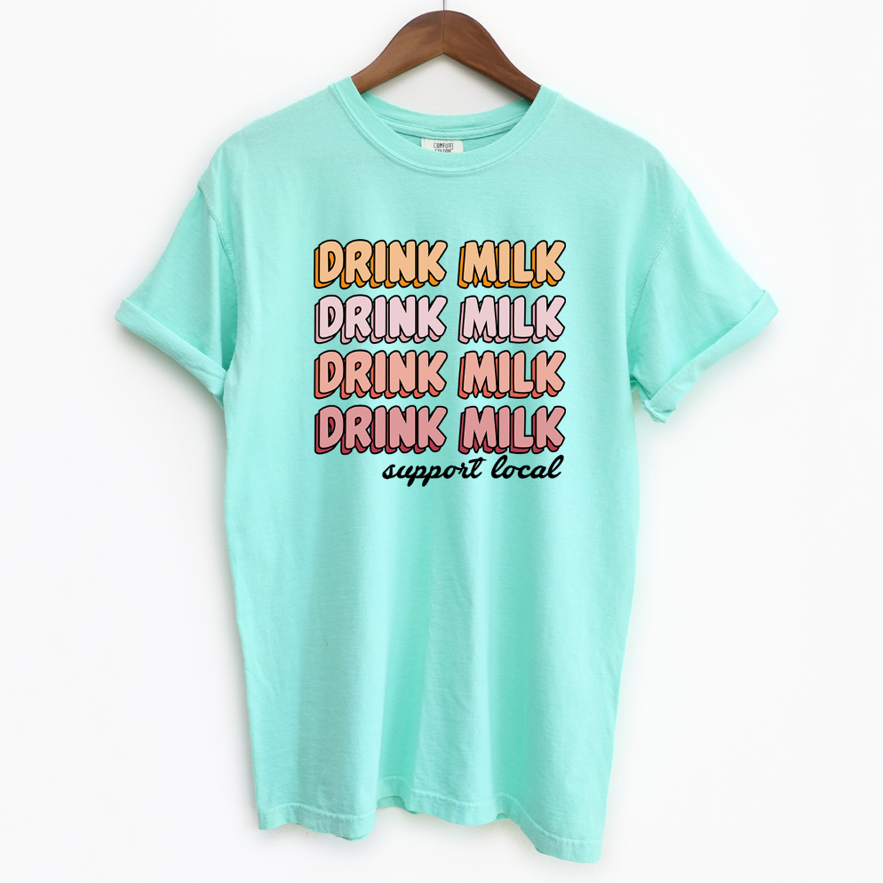 Groovy Drink Milk Support Local ComfortWash/ComfortColor T-Shirt (S-4XL) - Multiple Colors!