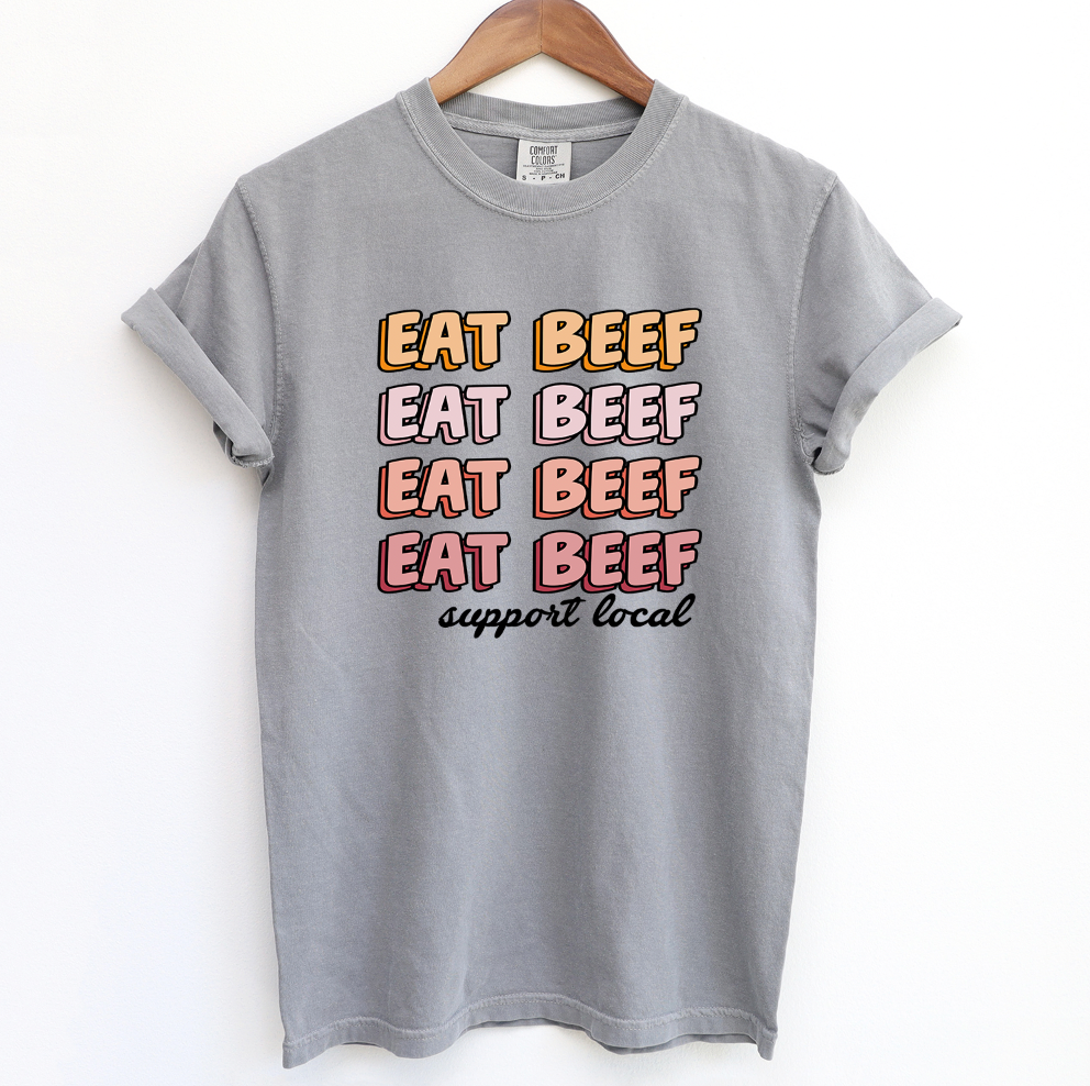 Groovy Eat Beef Support Local ComfortWash/ComfortColor T-Shirt (S-4XL) - Multiple Colors!