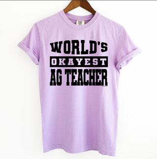 Worlds Okayest Ag Teacher– Comfort Colors T-Shirt