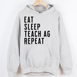 Eat, Sleep, Teach Ag, Repeat– Hoodie