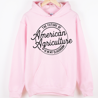 Future of American Agriculture Is In My Classroom– Hoodie