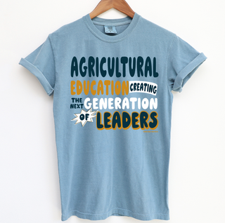 Agricultural Education Creating the Next Generation of Leaders– Comfort Colors T-Shirt