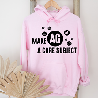 Make Ag A Core Subject– Hoodie
