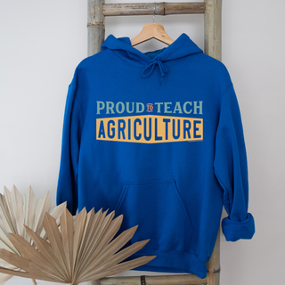Proud to Teach Agriculture– Hoodie