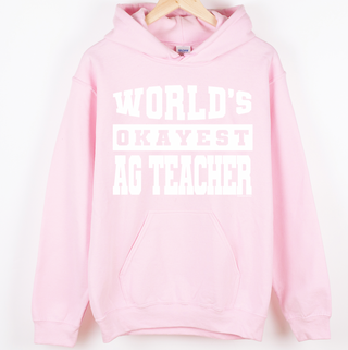Worlds Okayest Ag Teacher White Ink– Hoodie