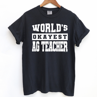 Worlds Okayest Ag Teacher White Ink– Comfort Colors T-Shirt