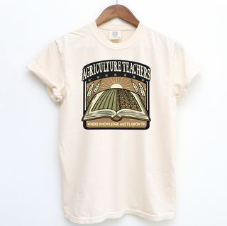 Agriculture Teachers Where Knowledge Meets Growth– Comfort Colors T-Shirt