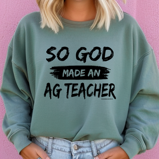 So God Made An Ag Teacher– Crewneck