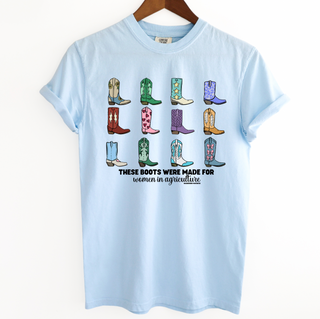 These Boots Were Made for Women In Agriculture– Comfort Colors T-Shirt