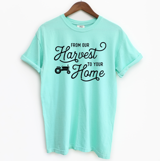 From Our Harvest To Your Home– Comfort Colors T-Shirt