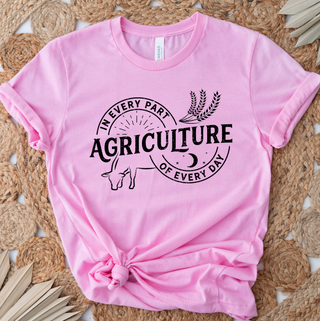 Agriculture In Every Part Of Every Day– Bella Canvas T-Shirt