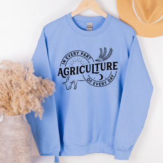 Agriculture In Every Part Of Every Day– Crewneck