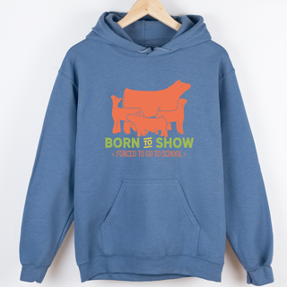 Born To Show– Hoodie